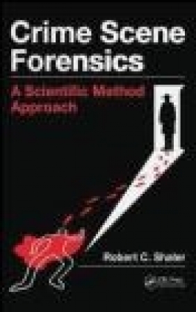 Crime Scene Forensics Robert C. Shaler