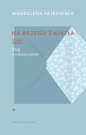 Na brzegu światła Listy o wdzięczności - Magdalena Pajkowska