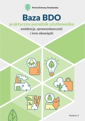 Baza BDO praktyczny poradnik użytkownika ewidencja, sprawozdawczość i inne obowiązki) - Opracowanie zbiorowe