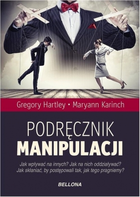Podręcznik manipulacji - Hartley Gregory, Karinch Maryann
