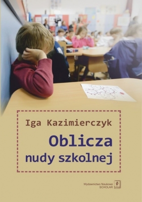 Oblicza nudy szkolnej - Iga Kazimierczyk