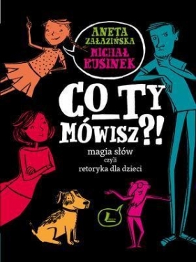 Co Ty mówisz?! - Michał Rusinek, Aneta Załazińska