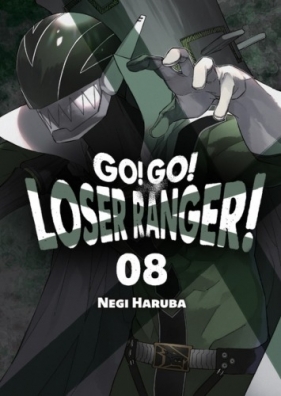 Go! Go! Loser Ranger! Tom 8 - Negi Haruba