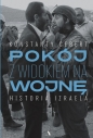 Pokój z widokiem na wojnę. Historia Izraela - Gebert Konstanty