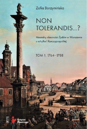 Non Tolerandis ...? Tom 1 i 2 - Borzymińska Z.