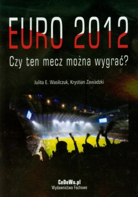 Euro 2012 Czy ten mecz można wygrać - Wasilczuk Julita E., Zawadzki Krystian
