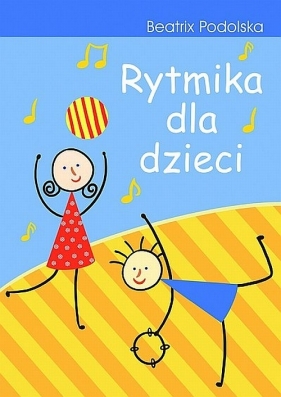Rytmika dla dzieci - Podolska Beatrix