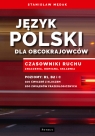 Język polski dla obcokrajowców Czasowniki ruchu. Znaczenia, odmiana, Mędak Stanisław