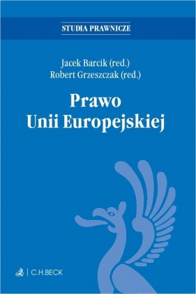 Prawo Unii Europejskiej - Jacek Barcik, Robert Grzeszczak