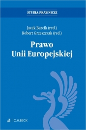 Prawo Unii Europejskiej - Robert Grzeszczak, Jacek Barcik