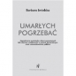 Umarłych pogrzebać - Barbara Imielska