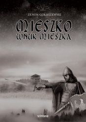 Mieszko wnuk Mieszka - Zenon Gołaszewski