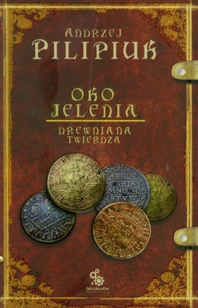 Oko jelenia. Drewniana Twierdza. Tom 3 - Andrzej Pilipiuk