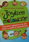 Językiem malowane Ćwiczenia logopedyczne dla dzieci w wieku Kubach-Pryczkowska Katarzyna