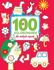 100 kolorowanek dla małych rączek - Opracowanie zbiorowe