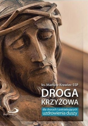 Droga krzyżowa dla chorych potrzebujących - Mariusz Krawiec