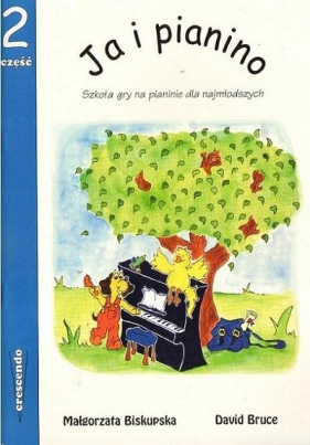 Ja i pianino cz.2 Szkoła dla najmłodszych - Biskupska Małgorzata, Bruce David