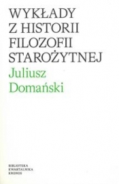 Wykłady z historii filozofi starożytnej - Juliusz Domański