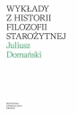 Wykłady z historii filozofi starożytnej - Juliusz Domański