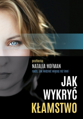 Jak wykryć kłamstwo (Uszkodzona okładka) - Natalia Hofman