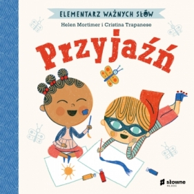 Elementarz Ważnych Słów. Przyjaźń - Helen Mortimer