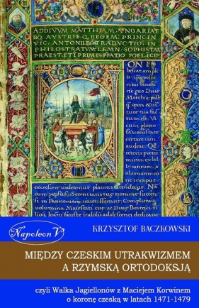 Między czeskim utrakwizmem a rzymską ortodoksją - Baczkowski Krzysztof