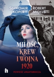 Miłość, krew i wojna 1920 - Sławomir Koper