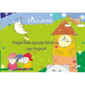 Przygód kilka pajacyka Dziubusia i jego Przyjaciół - Eve Lauda
