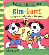 Karol i Karolina. Bim-Bam!. Moja pierwsza książka o dźwiękach - Opracowanie zbiorowe