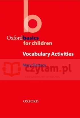 Oxford Basics for Children: Vocabulary Activities - Mary Slattery