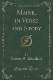 Maine, in Verse and Story (Classic Reprint)
