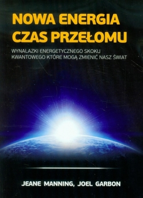 Nowa energia czas przełomu - Manning Jeane, Garbon Joel