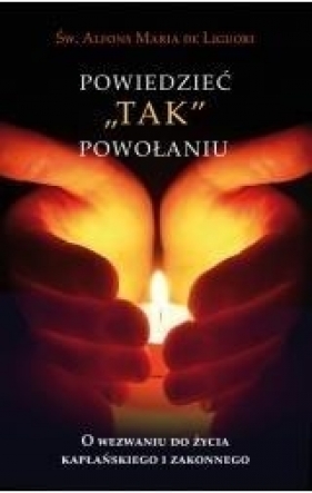 Powiedzieć "tak"powołaniu - św. Alfons Maria Liguori