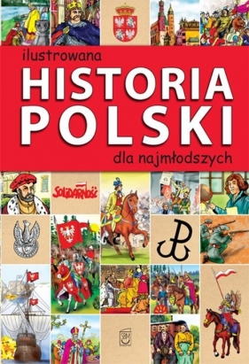 Ilustrowana historia Polski dla najmłodszych - Bąk Jolanta