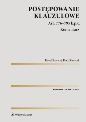 Postępowanie klauzulowe. Komentarz - Paweł Sławicki, Piotr Sławicki