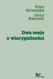 Dwa eseje o wiarygodności - Sztompka Piotr, Hausner Jerzy