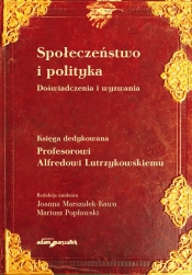 Społeczeństwo i polityka. Doświadczenia i wyzwania
