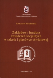 Zakładowy fundusz świadczeń socjalnych w szkole i placówce oświatowej - Stradomski Krzysztof<br />