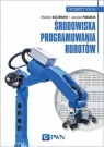 Środowiska programowania robotów Wojciech Kaczmarek, Jarosław Panasiuk, Szymon Borys