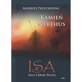 ISA Tom 1 Kamień Nerthus - Andrzej Przychodni