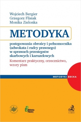 Metodyka postępowania obrońcy i pełnomocnika (adwokata i radcy prawnego) w sprawach przestępstw skarbowych i karuzelowych - Grzegorz Flisiak, adw. Wojciech Bergier, adw. Monika Zielonka