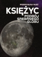 Księżyc. Podbój srebrnego globu - Przemysław Rudź