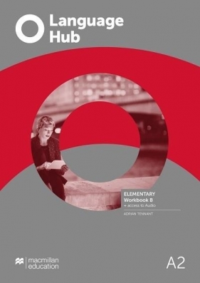 Language Hub Split edition Elementary. A2. Part B. Zeszyt ćwiczeń (bez klucza) - Peter Maggs, Catherine Smith