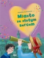 Miasto ze złotym sercem - Agnieszka Such