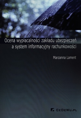 Ocena wypłacalności zakładu ubezpieczeń a system informacyjny rachunkowości - Marzanna Lament