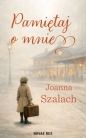 Pamiętaj o mnie - Joanna Szalach