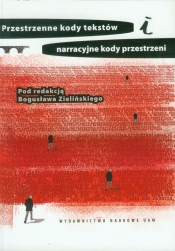 Przestrzenne kody tekstów i narracyjne kody przestrzeni - <br />