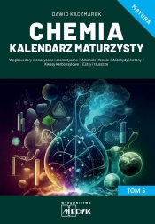 Chemia Kalendarz Maturzysty T.5 - Dawid Kaczmarek