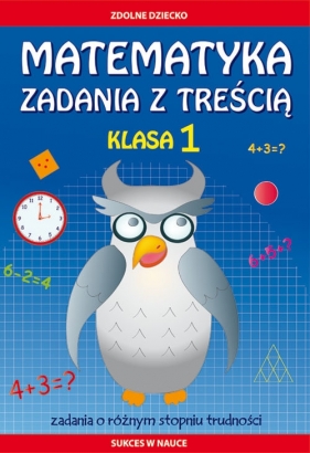 Matematyka Zadania z treścią Klasa 1 - Ewa Buczkowska