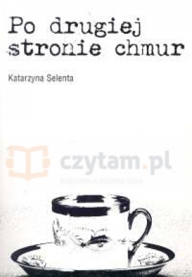 Po drugiej stronie chmur - Selenta Katarzyna